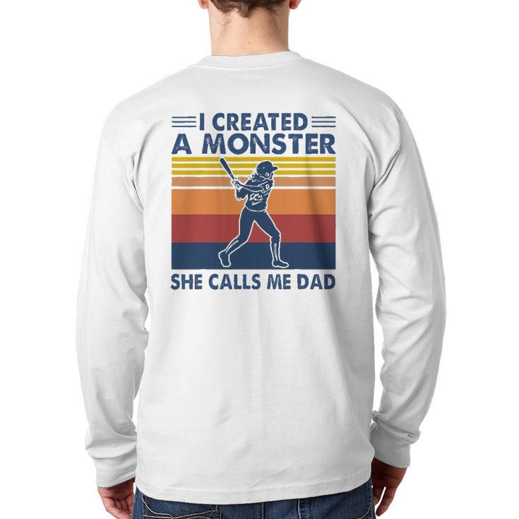 Proud Softball Dad I Created A Monster She Calls Me Dad Back Print Long Sleeve T-shirt