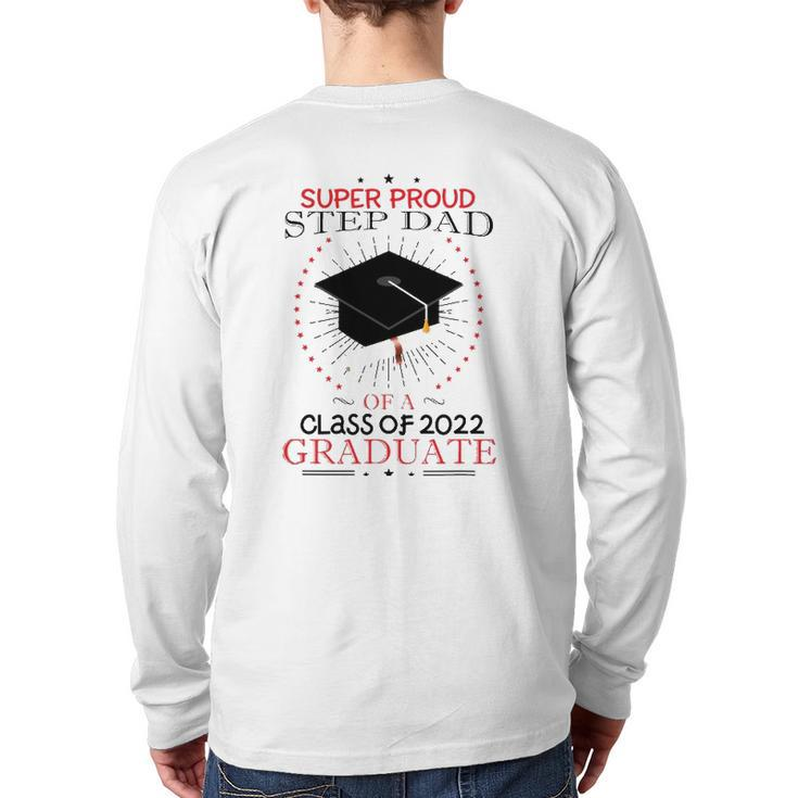 Proud Step Dad The Class Of 2018 Graduate Graduation Back Print Long Sleeve T-shirt