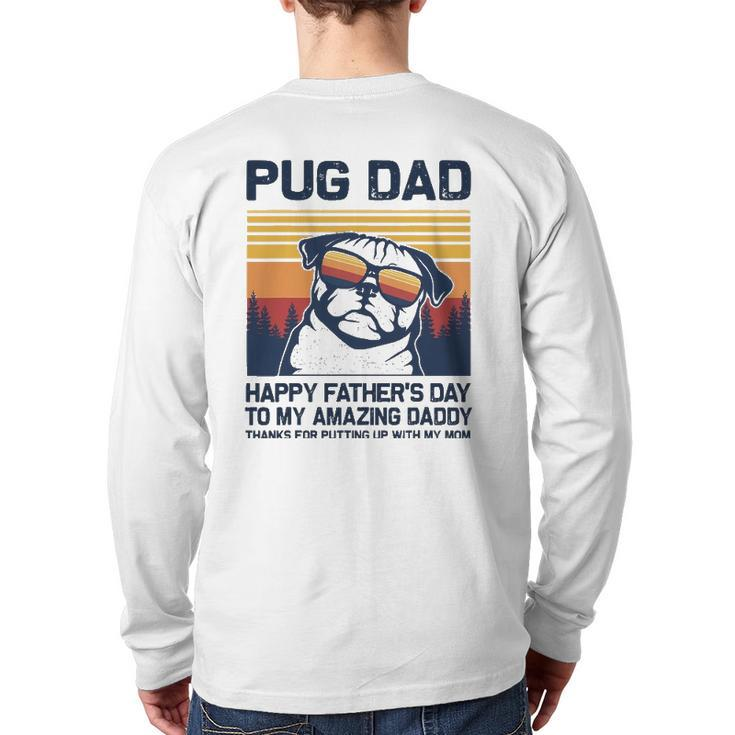 Pug Dad-Happy Father’S Day To My Amazing Daddy Back Print Long Sleeve T-shirt