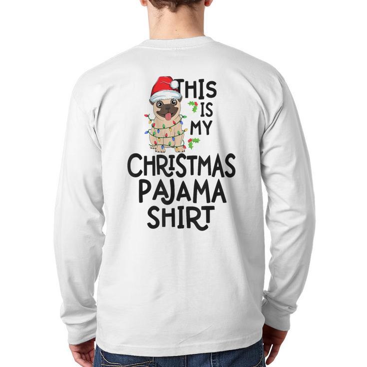 Pug Tree Lights Dog Xmas This Is My Christmas Pajama Back Print Long Sleeve T-shirt