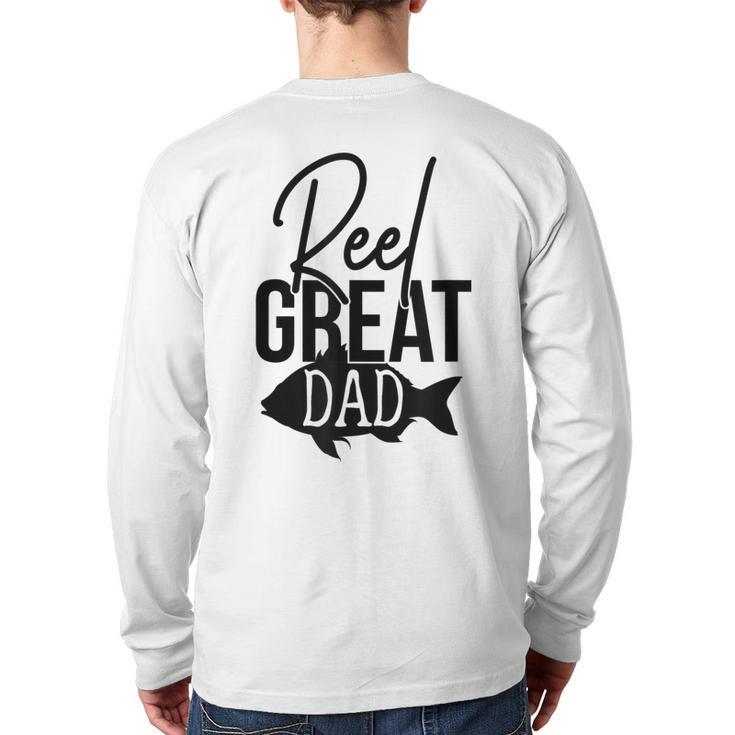 Reel Great Dad Fishing Father's Day  Back Print Long Sleeve T-shirt