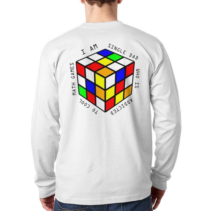 I Am A Single Dad Who Is Addicted To Cool Math Games Back Print Long Sleeve T-shirt