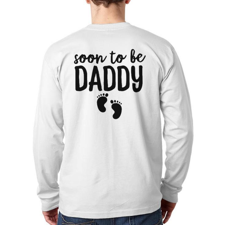 Soon To Be Daddy Pregnancy Announcement Dad Father Back Print Long Sleeve T-shirt