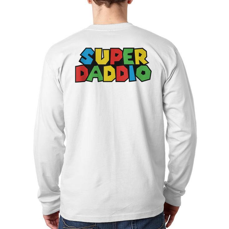 Super-Daddio Gamer Dad Fathers Day Video Game Lover Back Print Long Sleeve T-shirt