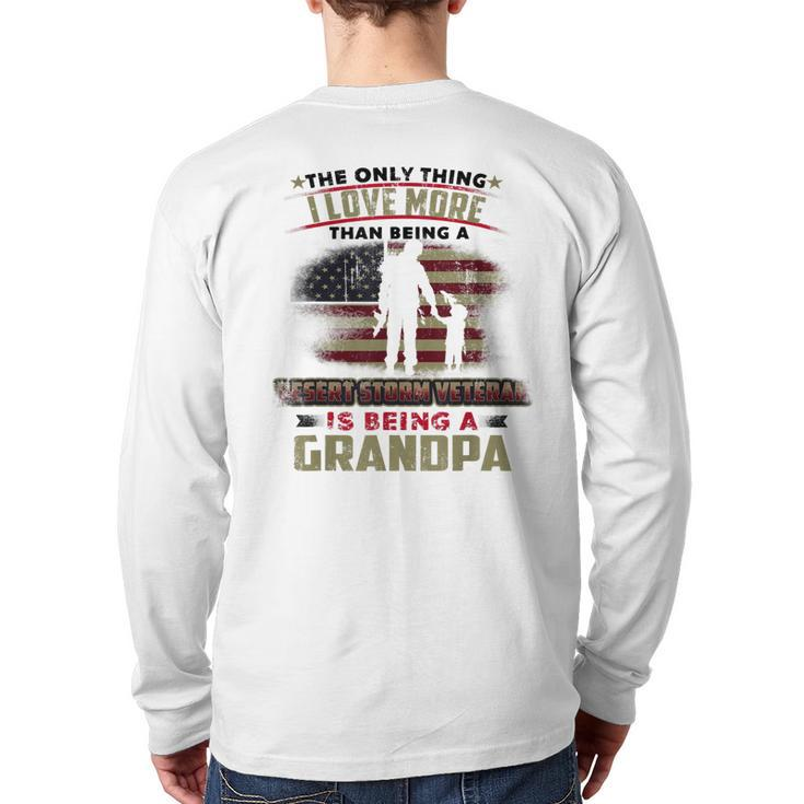 Only Thing I Love More Being Desert Storm Veteran Papa  Back Print Long Sleeve T-shirt