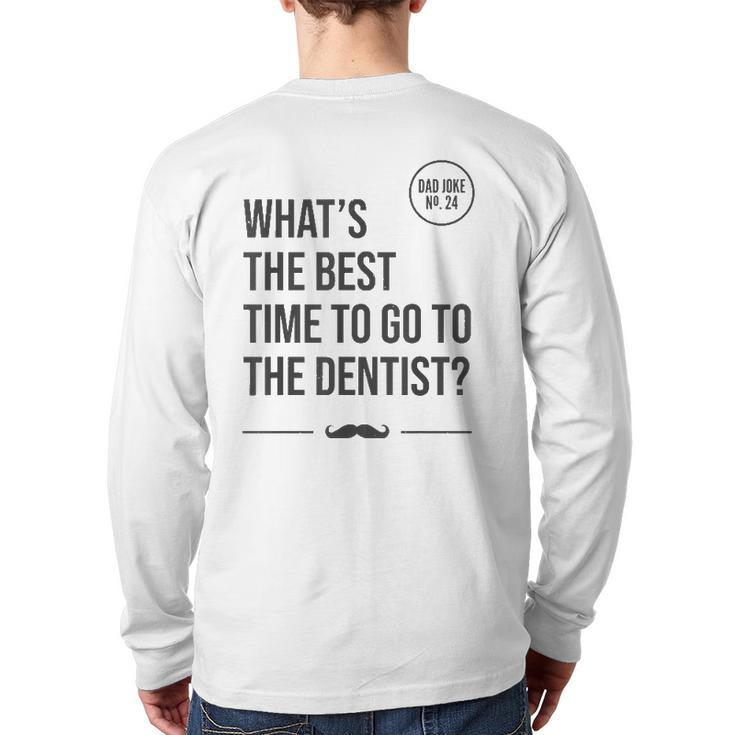 Time To Go To The Dentist Tooth Hurty Dad Joke Back Print Long Sleeve T-shirt
