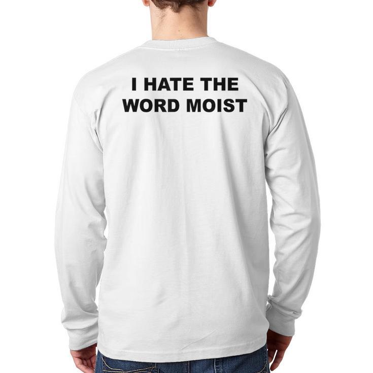 Top That Says I Hate The Word Moist  Back Print Long Sleeve T-shirt