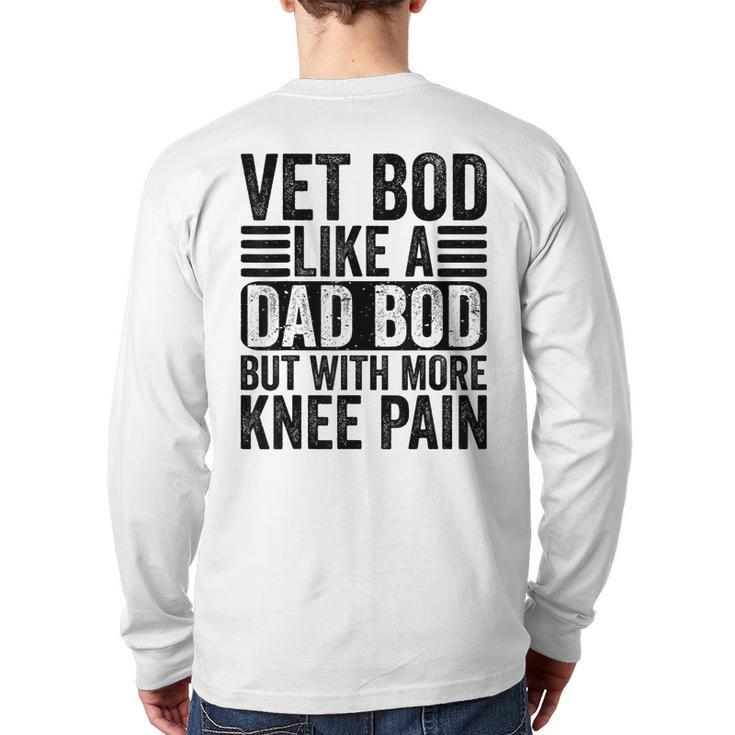 Vet Bod Like A Dad Bod With More Knee Pain Daddy Retro Back Print Long Sleeve T-shirt