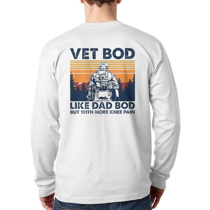 Veteranvintage Vet Bod Like A Dad Bod More Knee Pain Back Print Long Sleeve T-shirt
