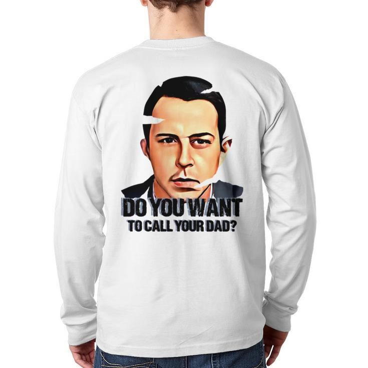 Do You Want To Call Your Dad Succession Kendall Roy Back Print Long Sleeve T-shirt