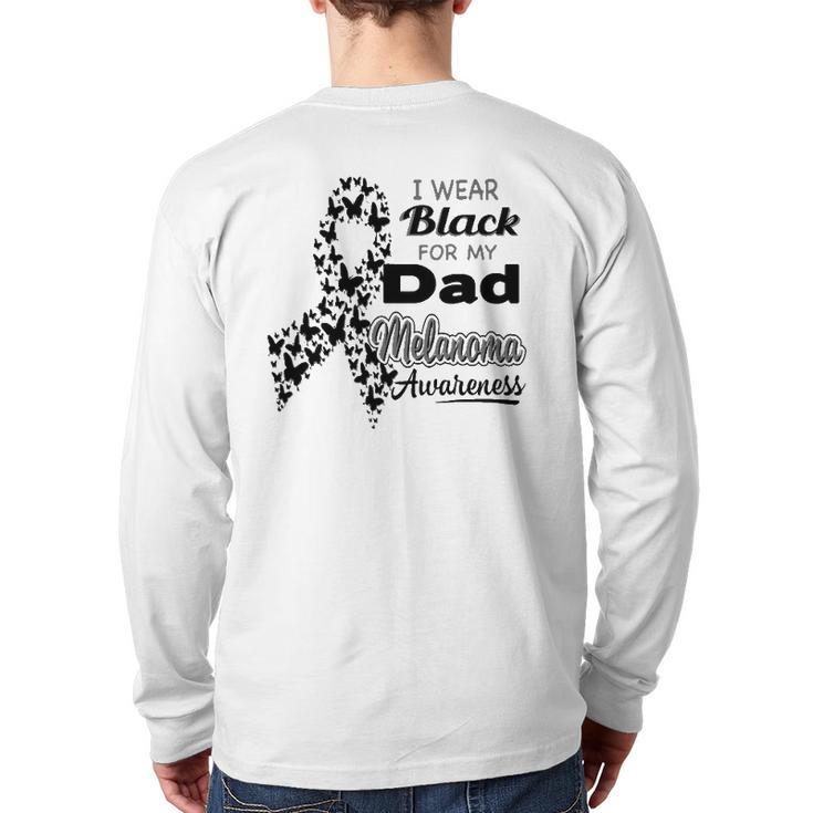 I Wear Black For My Dad Melanoma Awareness Back Print Long Sleeve T-shirt