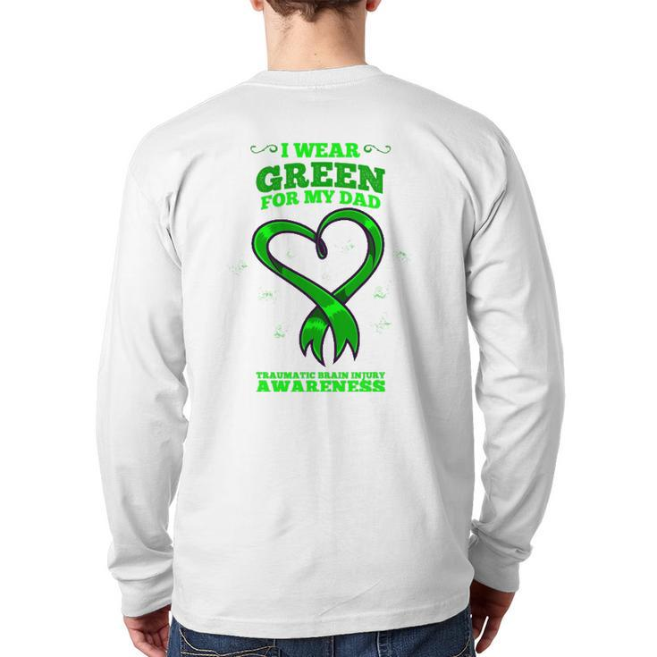 I Wear Green For My Dad Traumatic Brain Injury Awareness Back Print Long Sleeve T-shirt
