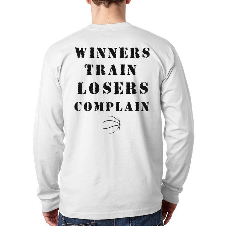 Winners Train Losers Complain Gym Motivation Basketball Back Print Long Sleeve T-shirt