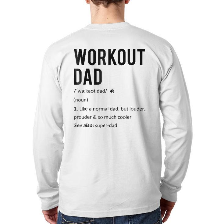 Workout Dad Tee Fathers Day Son Daughter Wife Back Print Long Sleeve T-shirt