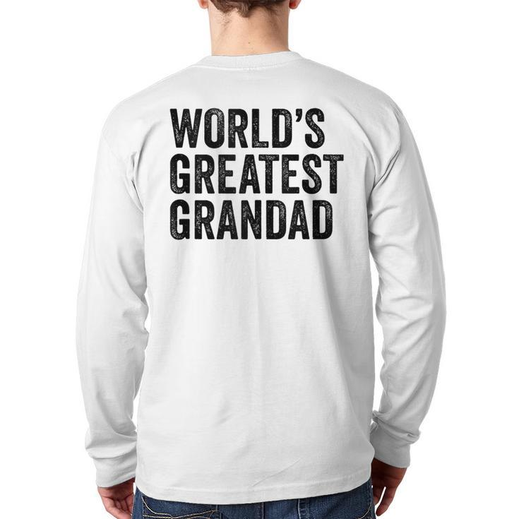 World's Greatest Grandad Grandpa Grandfather Grandpa  Back Print Long Sleeve T-shirt