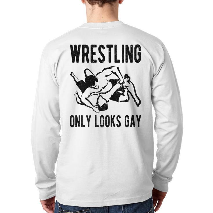 Wrestling Only Looks Gay  Champion Wrestler Back Print Long Sleeve T-shirt