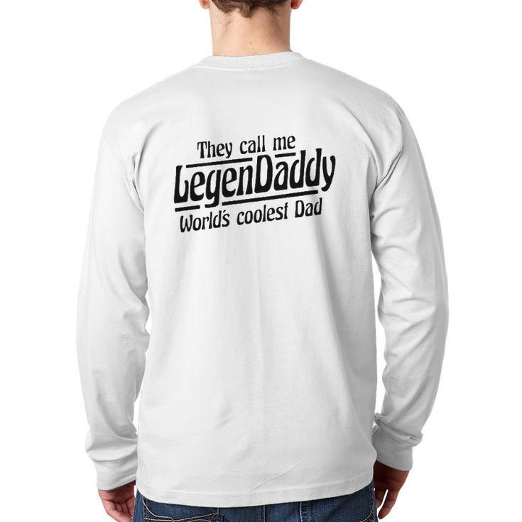 They Call Me Legendaddy World's Coolest Dad Back Print Long Sleeve T-shirt