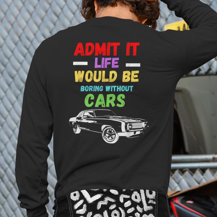 Admit It Life Would Be Boring Without Cars Retro Back Print Long Sleeve T-shirt