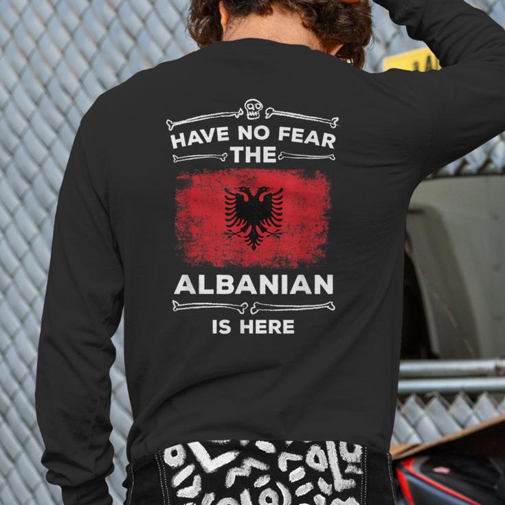 Albanian Have No Fear Albanian Is Here Albania Flag Back Print Long Sleeve T-shirt