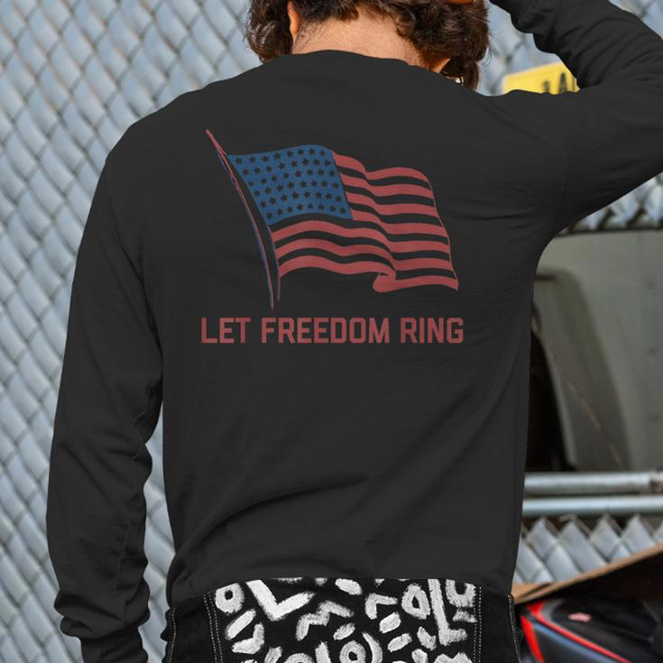 American Flag Let Freedom Ring 4Th Of July Back Print Long Sleeve T-shirt