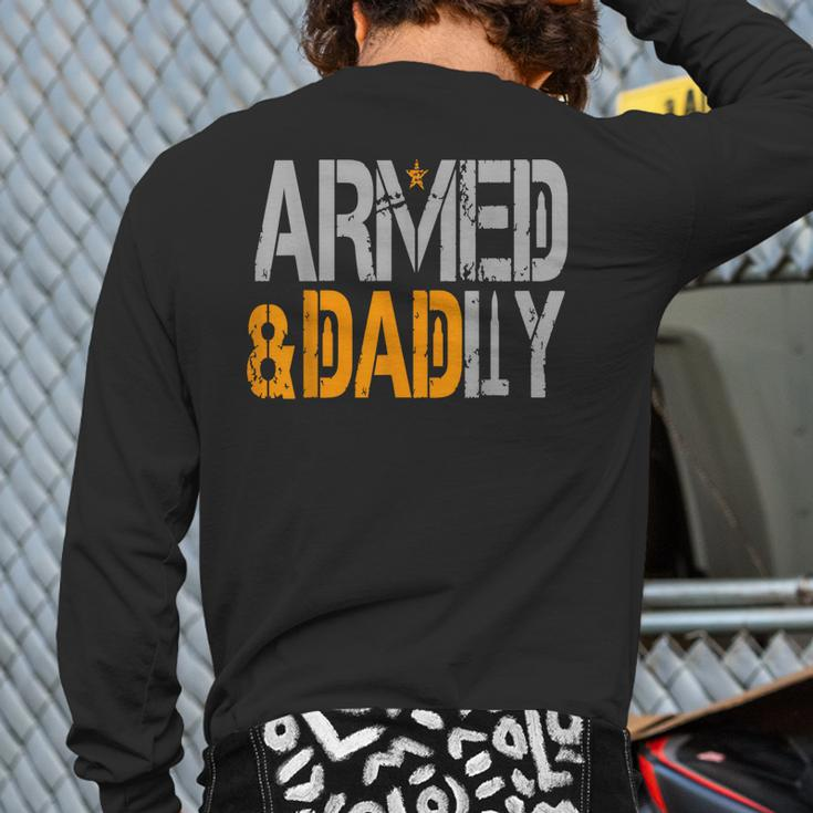 Armed And Dadly Deadly Father For Fathers Day 2023 Back Print Long Sleeve T-shirt
