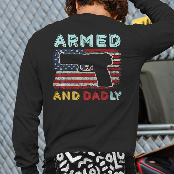 Armed And Dadly Deadly Father For Father's Day Back Print Long Sleeve T-shirt