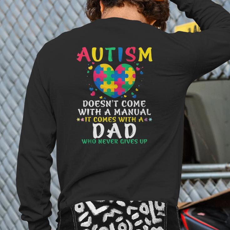 Autism Doesn't Come With Manual Dad Autism Awareness Puzzle Back Print Long Sleeve T-shirt