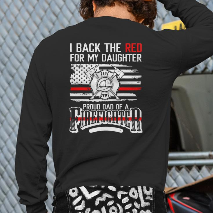 I Back The Red For My Daughter Proud Firefighter Dad Back Print Long Sleeve T-shirt