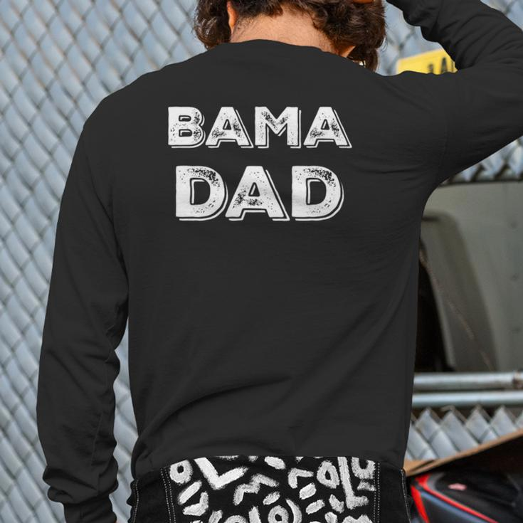 Bama Dad Alabama State Father's Day Back Print Long Sleeve T-shirt
