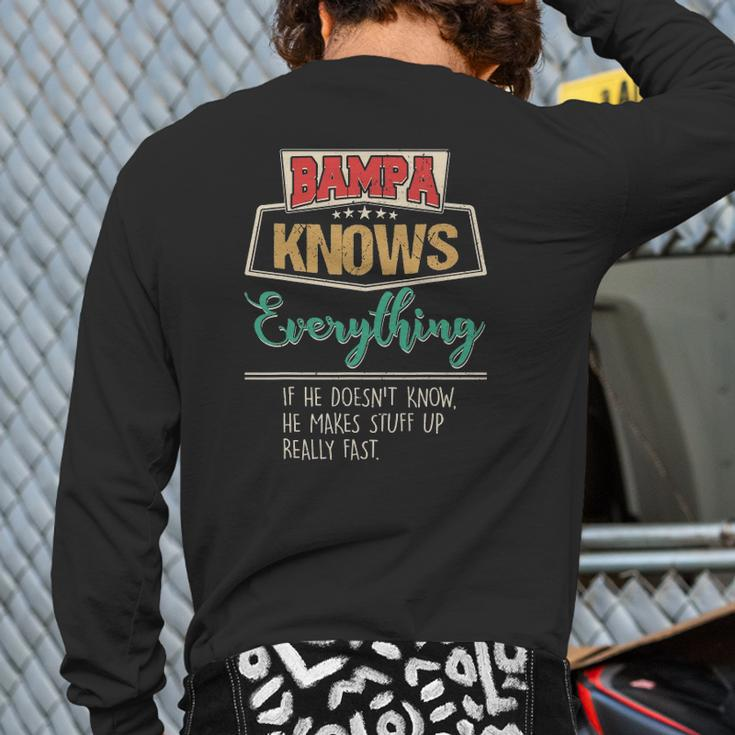 Bampa Knows Everything Grandpa Fathers Day Back Print Long Sleeve T-shirt