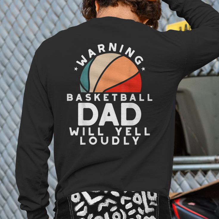 Basketball Dad Warning Protective Father Sports Love Back Print Long Sleeve T-shirt