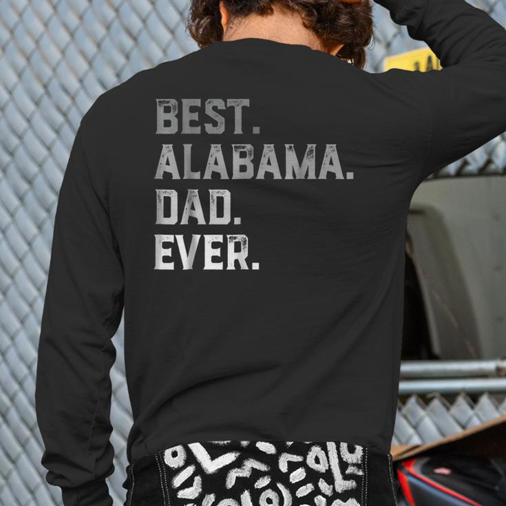 Best Alabama Dad Ever For MenFathers Day Back Print Long Sleeve T-shirt