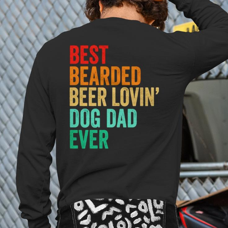 Best Bearded Beer Lovin’ Dog Dad Ever Vintage Back Print Long Sleeve T-shirt