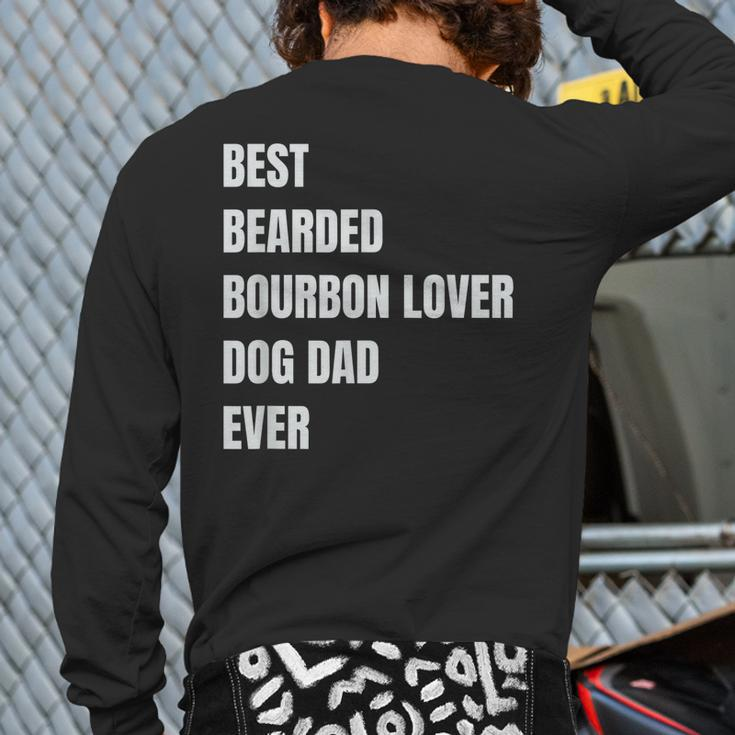 Best Bearded Bourbon Lover Dog Dad Ever Back Print Long Sleeve T-shirt