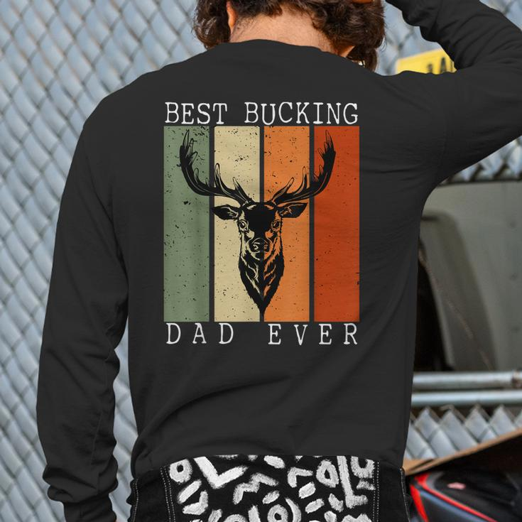 Best Bucking Dad Ever Vintage Deer Hunting Lover Hunters Back Print Long Sleeve T-shirt