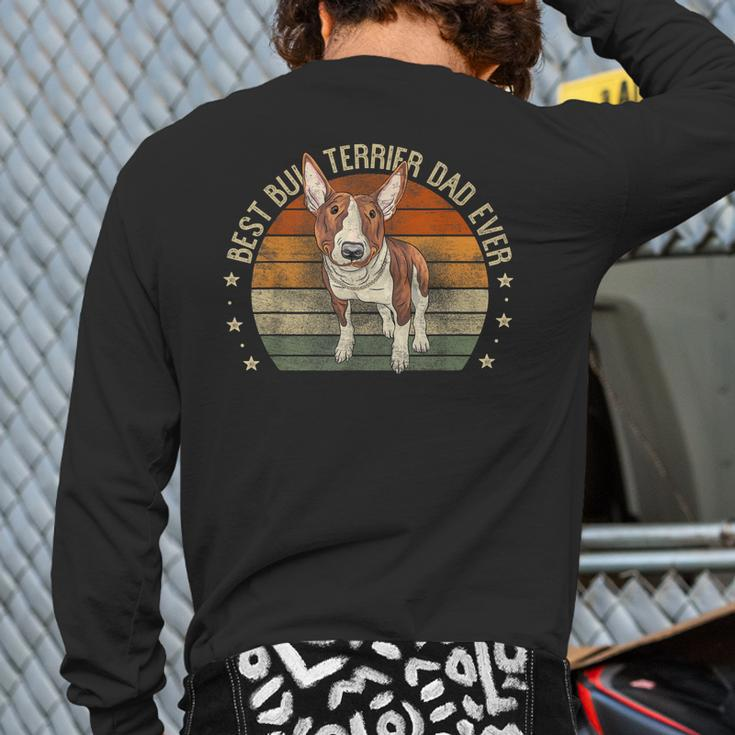 Best Bull Terrier Dad Ever Retro Bull Terrier Dog Daddy Back Print Long Sleeve T-shirt