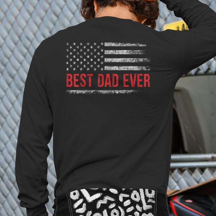 Best Dad Ever Us American Flag Fathers Day Dad Back Print Long Sleeve T-shirt
