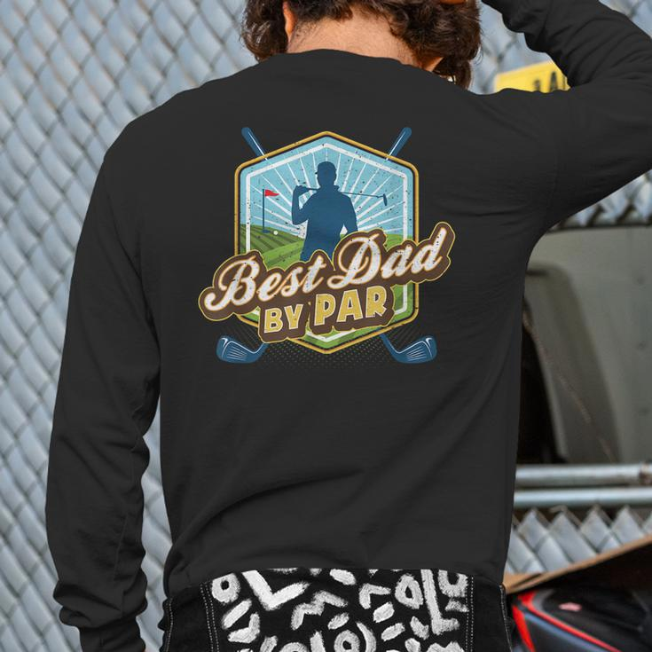 Best Dad By Par Fathers Day For Dad Golf Back Print Long Sleeve T-shirt