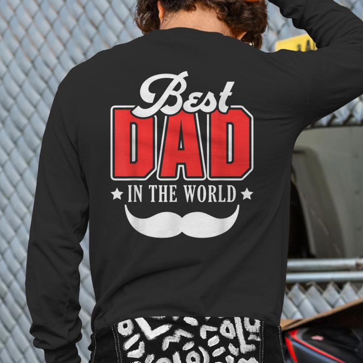 Best Dad In The World Papa Father Daddy Stepdad Poppa Family Back Print Long Sleeve T-shirt