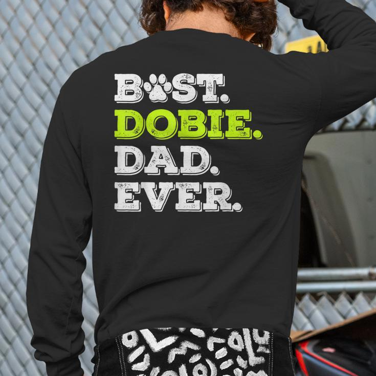 Best Dobie Dad Ever Doberman Pinscher Dog Lover Back Print Long Sleeve T-shirt