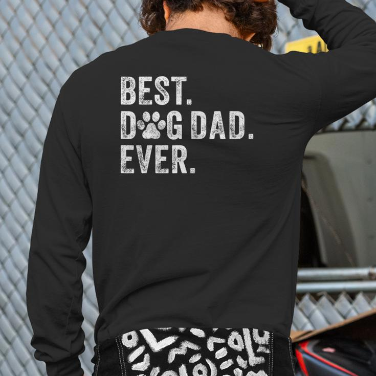 Best Dog Dad Ever Dog Daddy Father's Day Vintage Back Print Long Sleeve T-shirt
