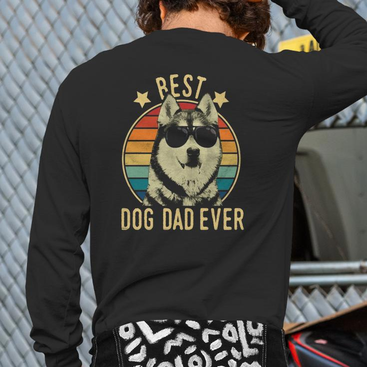 Best Dog Dad Ever Siberian Husky Father's Day Back Print Long Sleeve T-shirt