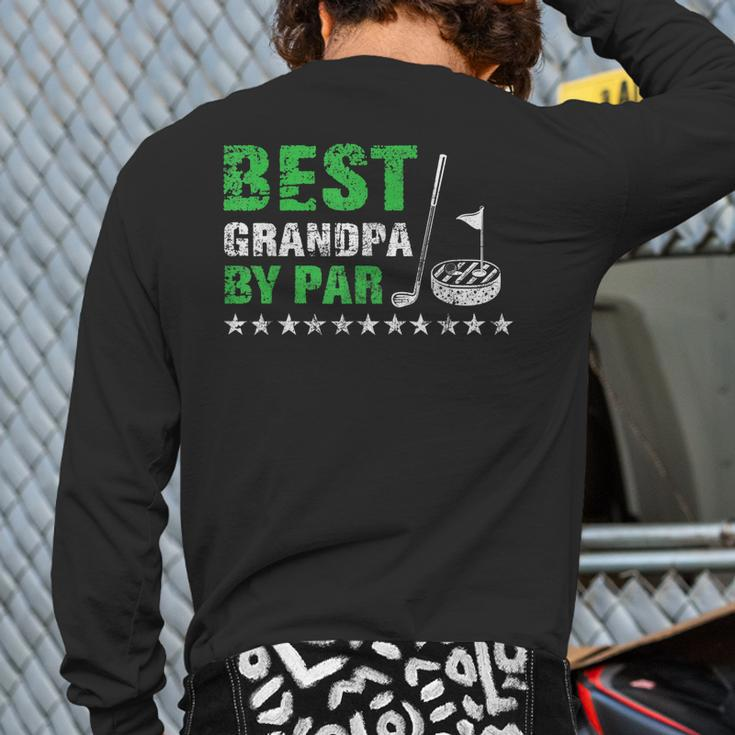 Best Grandpa By Par Golf Lover Fathers Day Dad Back Print Long Sleeve T-shirt