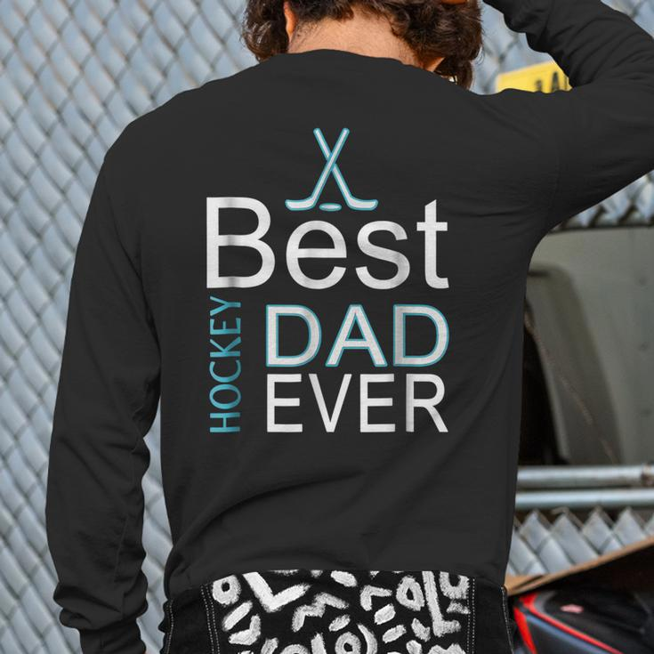 Best Hockey Dad Everfather's Day For Goalies Back Print Long Sleeve T-shirt