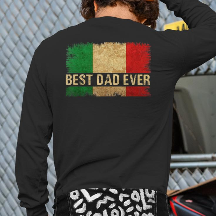 Best Italian Dad Ever Italia Flag Pride Father's Day Back Print Long Sleeve T-shirt