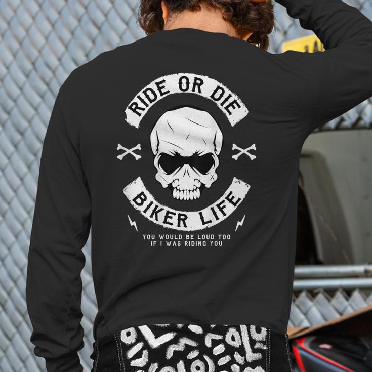 Biker Ride Or Die MotorcycleBack Print Back Print Long Sleeve T-shirt