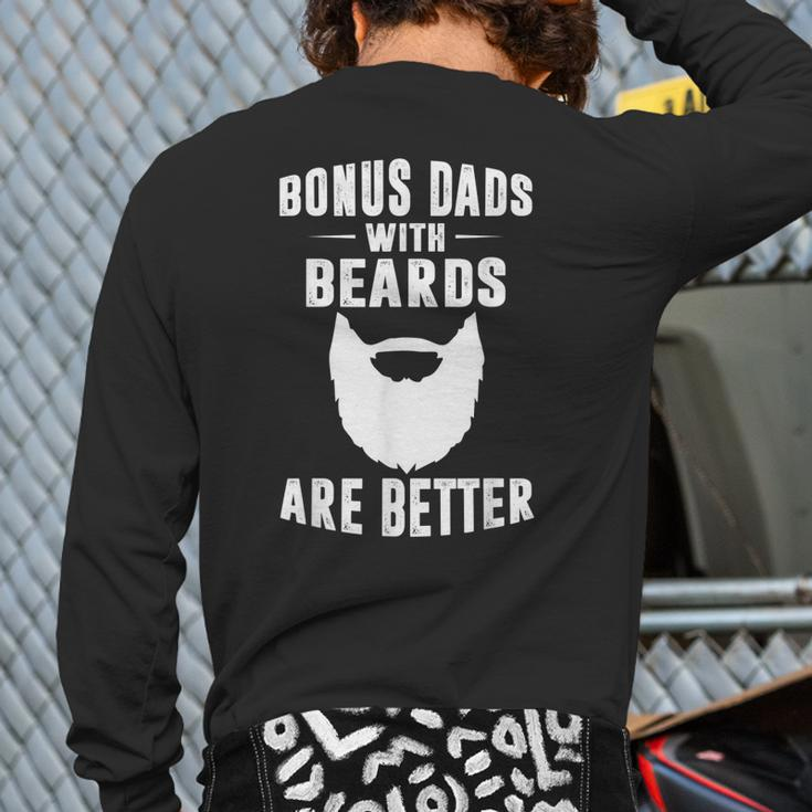 Bonus Dads With Beards Are Better Bonus Dad Back Print Long Sleeve T-shirt
