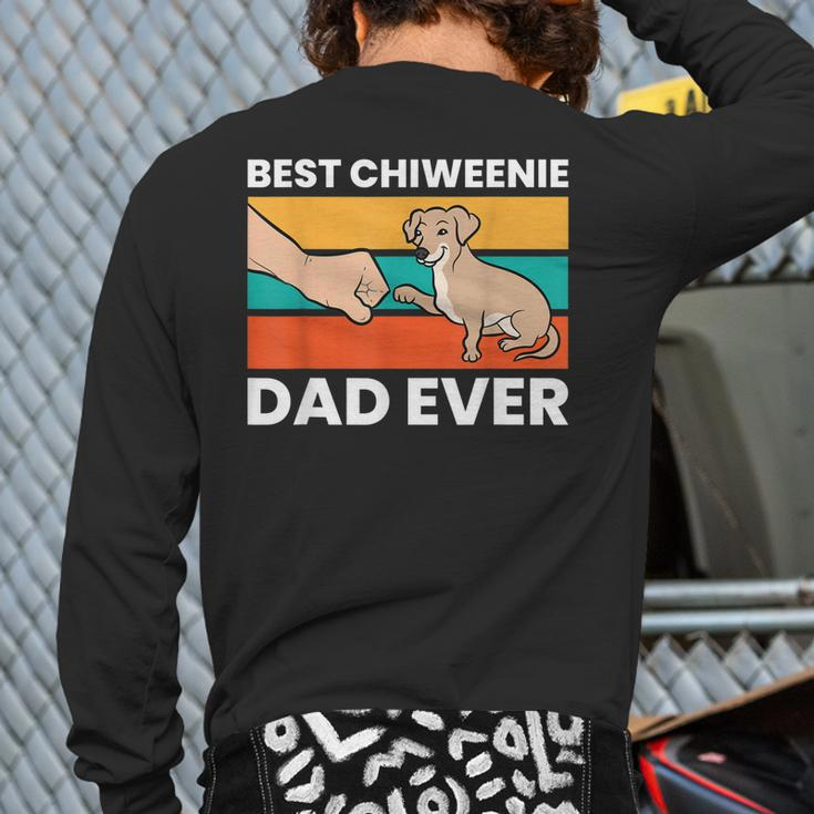 Chiweenie Dog Dad Best Chiweenie Dad Ever Back Print Long Sleeve T-shirt