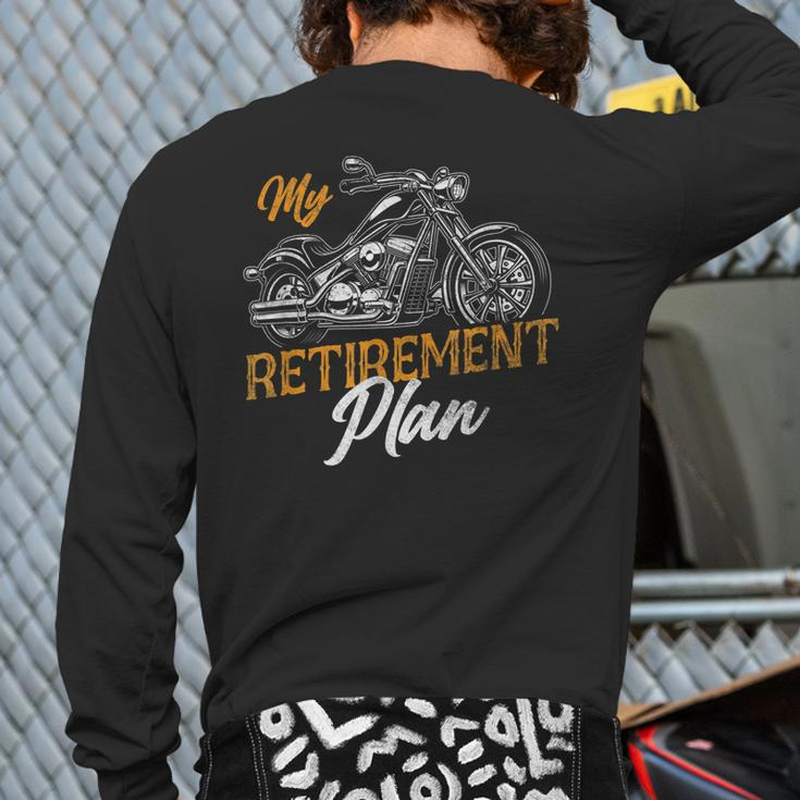 Classic Motorcycle Biker My Retirement Plan Grandpa Back Print Long Sleeve T-shirt
