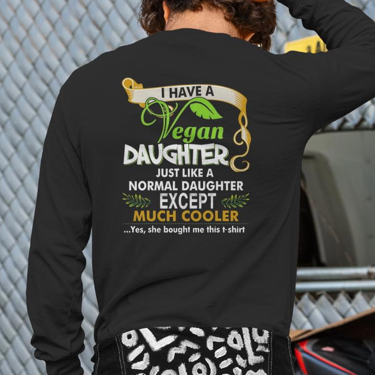 I Have A Cool Vegan Daughter Parents And Kids Back Print Long Sleeve T-shirt